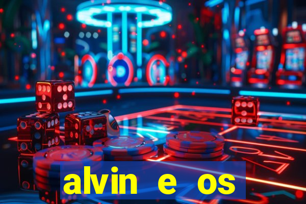 alvin e os esquilos redecanais